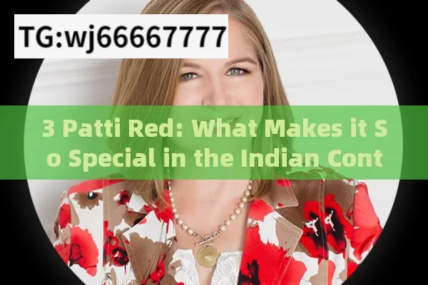 3 Patti Red: What Makes it So Special in the Indian Context?