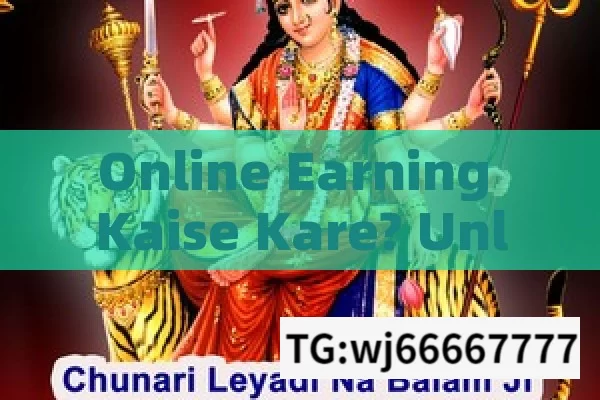 Online Earning Kaise Kare? Unlock the Secrets of Making Money Online in India