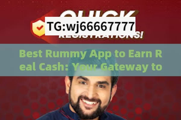 Best Rummy App to Earn Real Cash: Your Gateway to Lucrative Gaming in India