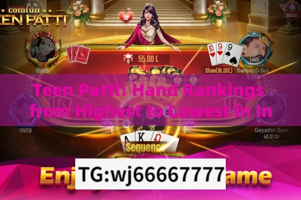 Teen Patti: Hand Rankings from Highest to Lowest in Indias Popular Card Game